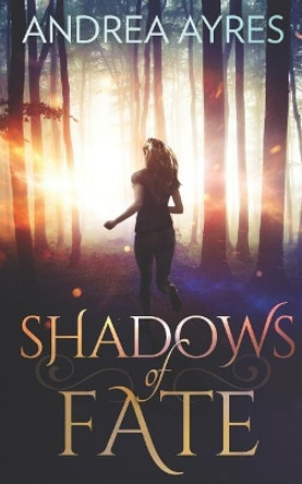 Shadows of Fate by Andrea Ayres 9781502771674