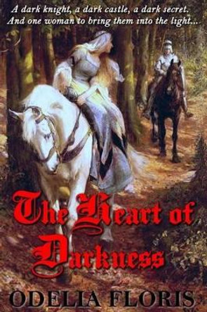 The Heart of Darkness by Odelia Floris 9781502816658