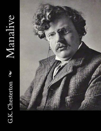 Manalive by G K Chesterton 9781502722874