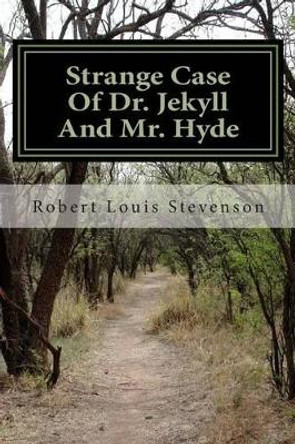 Strange Case of Dr. Jekyll and Mr. Hyde by Robert Louis Stevenson 9781502922649