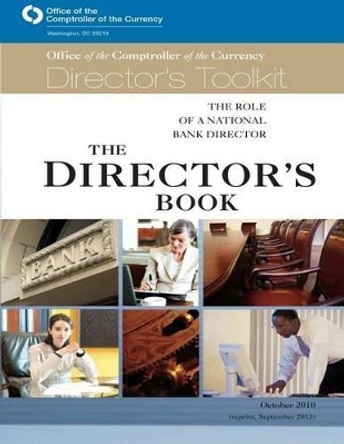 The Role of a National Bank Director: The Directors Book by Office of the Comptroller of the Currenc 9781502896254