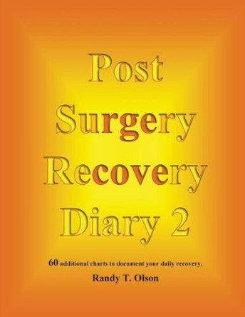 Post Surgery Recovery Diary 2 by Randy T Olson 9781502904416