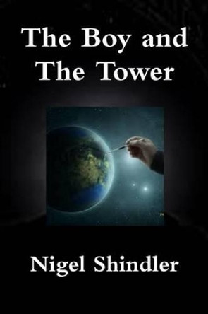 The Boy and The Tower by Nigel Shindler Ph D 9781502989932