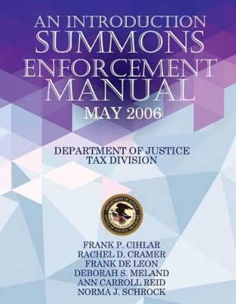 Summons Enforcement Manual by Department of Justice 9781503036185