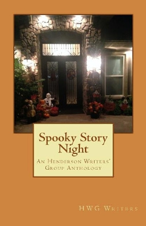 Spooky Story Night: A Henderson Writers' Group Anthology by Stacey Hellman 9781503061576