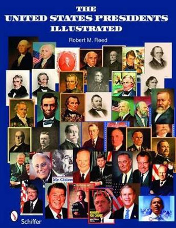 United States Presidents Illustrated by Robert M. Reed