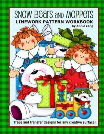 Snow Bears and Moppets: Linework Pattern Workbook by Annie Lang 9781503150140