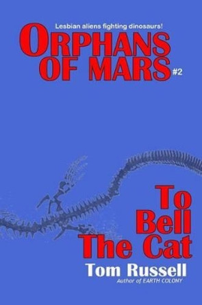 To Bell The Cat by Tom Russell 9781503256866