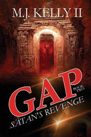 GAP Book Two: Satan's Revenge by M J Kelley, II 9781456639921