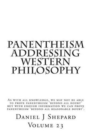 Panentheism Addressing Western Philosophy by Daniel J Shepard 9781503286351