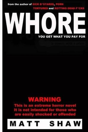 Whore by Matt Shaw 9781503286603