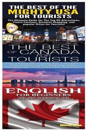 The Best of the Might USA for Tourists & the Best of Canada for Tourists & English for Beginners by Getaway Guides 9781503376991