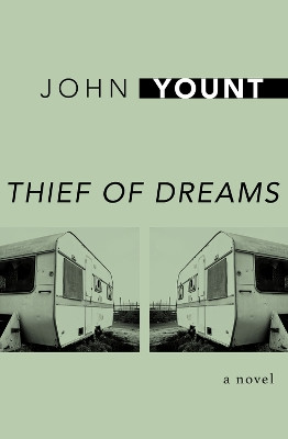 Thief of Dreams: A Novel by John Yount 9781504007030