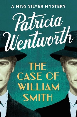 The Case of William Smith by Patricia Wentworth 9781504047937