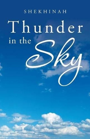 Thunder in the Sky by Shekhinah 9781504356930