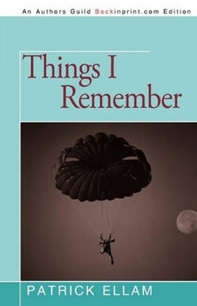 Things I Remember by Ellam Patrick Ellam 9781450212571