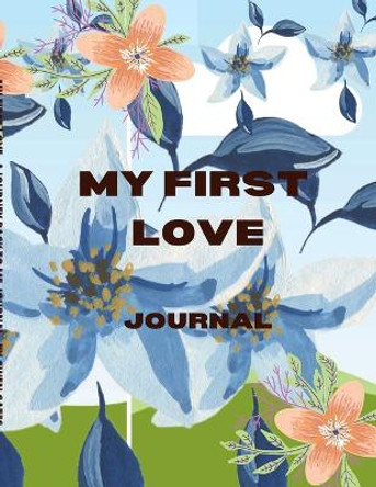 My First Love; A Journey Back to Me: Journal by Gwen Gates 9781435782587