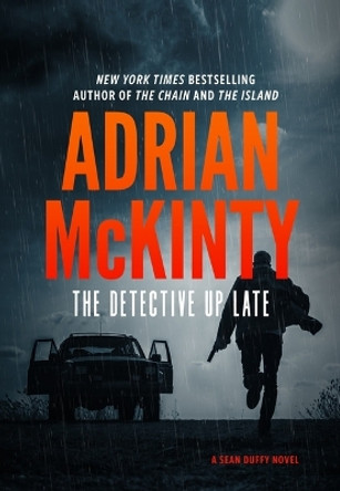 The Detective Up Late by Adrian McKinty 9781504762632