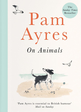 Ayres on Animals by Pam Ayres