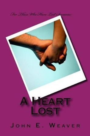 A Heart Lost by John E Weaver 9781501025211