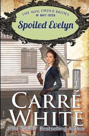 Spoiled Evelyn by Carre White 9781502815552