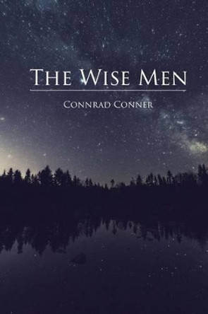 The Wise Men by Connrad Conner 9781505404425