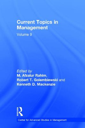 Current Topics in Management: Volume 9 by M. Afzalur Rahim