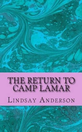 The Return To Camp Lamar by Lindsay Anderson 9781505301670