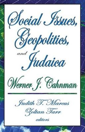 Social Issues, Geopolitics, and Judaica by Werner J. Cahnman