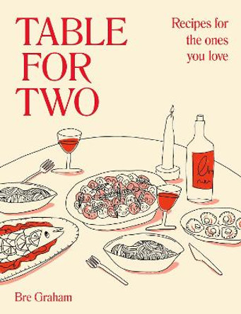 Table for Two: Recipes to Romance the Ones You Love by DK