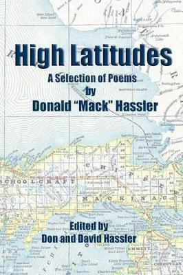 High Latitudes - A Selection of Poems by Donald Mack Hassler 9781366658678
