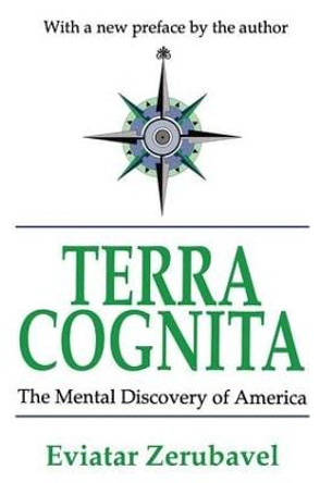 Terra Cognita: The Mental Discovery of America by Eviatar Zerubavel