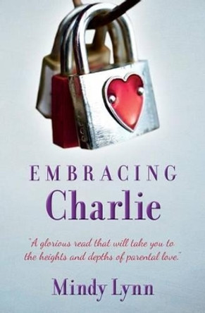 Embracing Charlie by Mindy Lynn 9781500307363