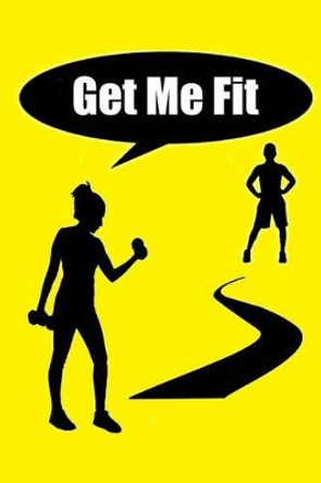 Get Me Fit by Tony Arreola 9781500328306