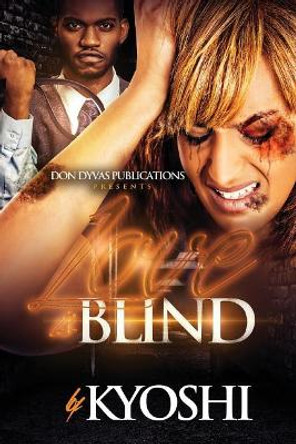 Love Is Blind by Kyoshi Chance 9781505718829