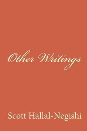 Other Writings by Scott Hallal-Negishi 9781505733679