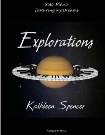 Explorations by Kathleen Spencer 9781506143927