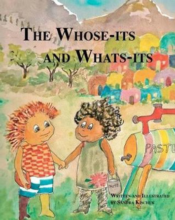 The Whose-its and Whats-its by Sandra Kischuk 9781468053661