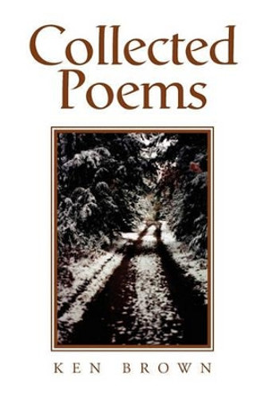 Collected Poems by Ken Brown 9781456867843