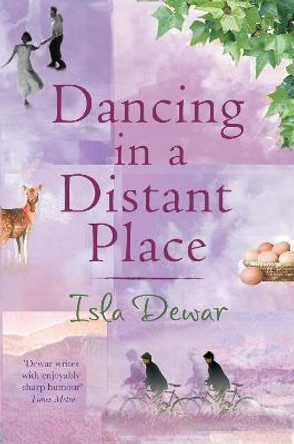 Dancing in a Distant Place by Isla Dewar