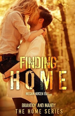 Finding Home by Megan Nugen Isbell 9781507528563