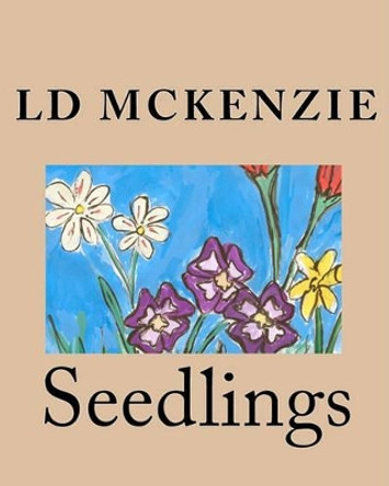 Seedlings: Nature poems from Canada for young children by Neil McKenzie-Sutter 9781453622834