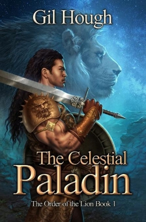 The Celestial Paladin by Gil Hough 9781507635308