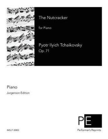 The Nutcracker by Pyotr Ilyich Tchaikovsky 9781507683613