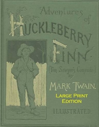 Adventures Of Huckleberry Finn: Low Tide Press Large Print by C Alan Martin 9781507797921