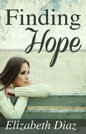 Finding Hope by Elizabeth Diaz 9781507739488