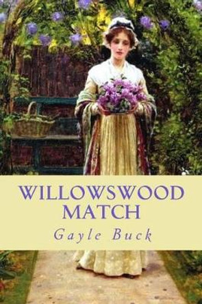 Willowswood Match by Gayle Buck 9781508435006