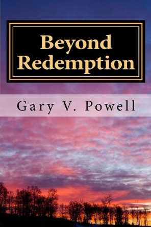 Beyond Redemption: Short Stories and Flash Fiction by Gary V Powell 9781508436058