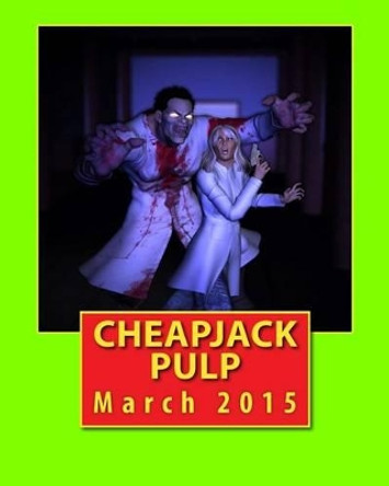 Cheapjack Pulp: March 2015 by John David Rose 9781508669685