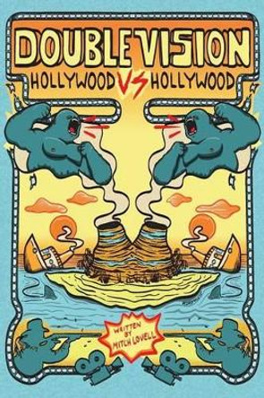 Double Vision: Hollywood vs. Hollywood by Mitch Lovell 9781508446484